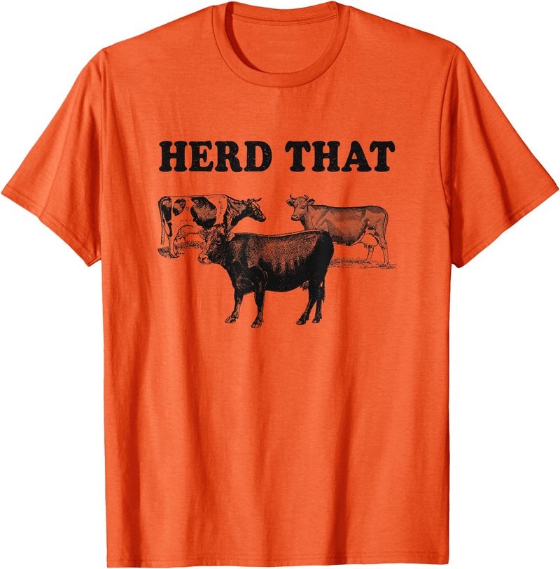 Funny Cow Shirts Funny Cow Herd That T-Shirt Cow Lover Gifts T-Shirt - Orange