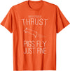 Createzilla With enough thrust pigs fly just fine t-shirt T-Shirt - Orange
