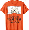 Sleeping & Napping Shirt Gifts Favorite Sleepshirt Favorite Polar Bear Pajamas, Napping Ice Bear Pajama T-Shirt - Orange