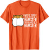Always Be Yourself Unless You Can Be A Hamster T-Shirt - Orange