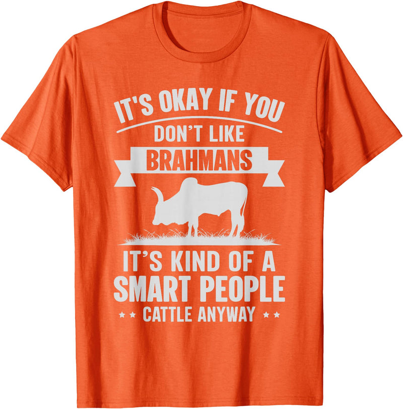 Funny Brahmans Gift for Men & Rancher Smart People Cattle Farmer - Cow Breeds Brahmans T-Shirt - Orange