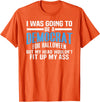 I was Going to Be A Democrat for Halloween Political T-Shirt - Orange