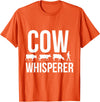 Cow whisperer shirt T-Shirt - Orange