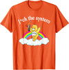 Fck The System Funny Bear Quote Fck The System Funny Bear Design T-Shirt - Orange