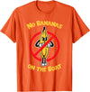 Funny Fishing Boat Gifts for Fishermen No Bananas on the Boat T-Shirt - Orange