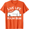 Kids Polar Bear Design Kids Polar Bear Stuff | Live Life Like a Polar Bear T-Shirt - Orange