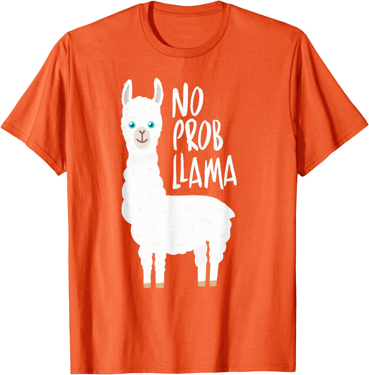 CuisineDuCool Cute No Prob Llama - No Probllama T-Shirt - Orange