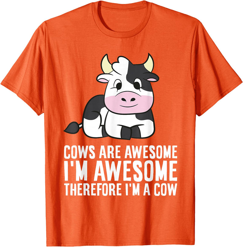 Funny Cow Lover Gifts Cows Are Awesome I'm Awesome Therefore I'm A Cow T-Shirt - Orange
