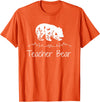 Teacher Bear Funny Teachers back to school Gifts Teacher Bear For Educators - Teacher Appreciation T-Shirt - Orange