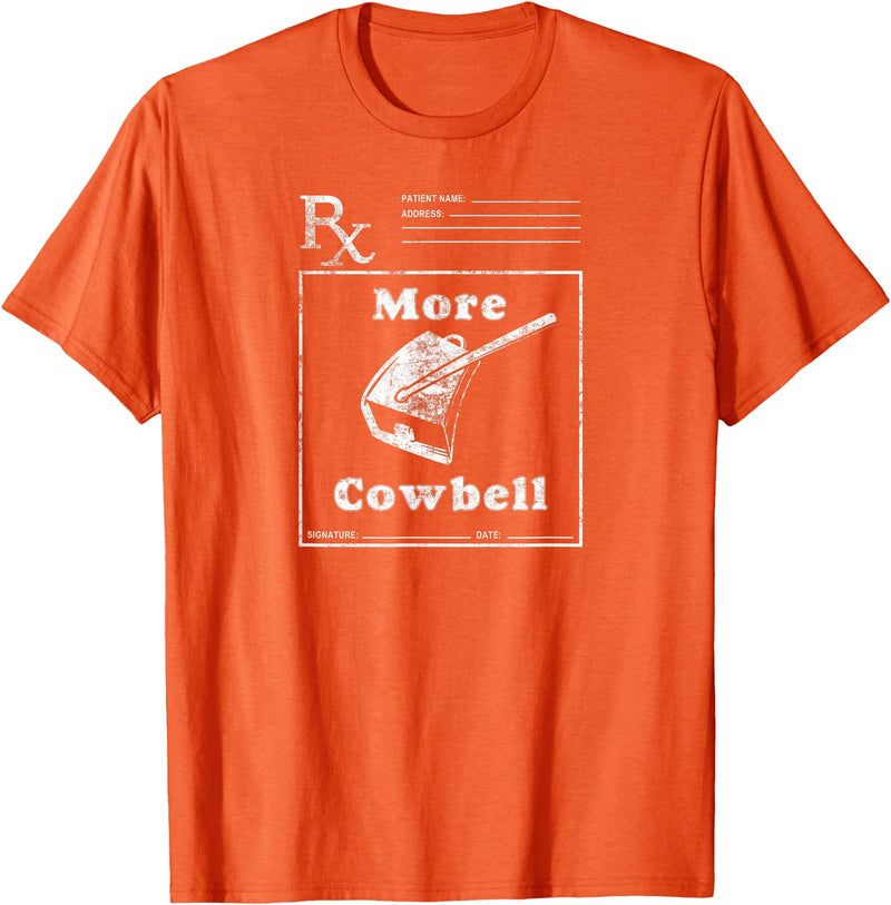 MeatloafArmy Funny More Cowbell Fever Novelty Comedy Quote T-Shirt - Orange