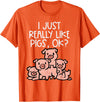 Pig Lover Shirts For Men Women Kids I Just Really Like Pigs Ok Hog Farmer Swine Men Women Kids T-Shirt - Orange