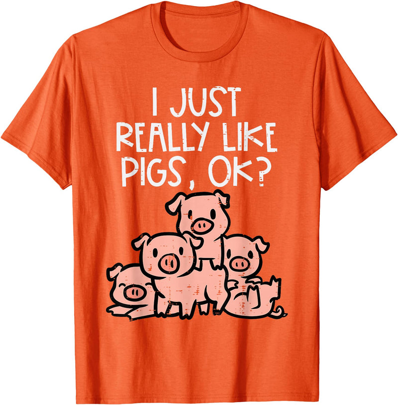 Pig Lover Shirts For Men Women Kids I Just Really Like Pigs Ok Hog Farmer Swine Men Women Kids T-Shirt - Orange