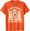 Funny Alpaca Quotes Alpaca Farmer Funny Llama Quotes Funny Alpaca Alpaca Farmer T-Shirt - Orange