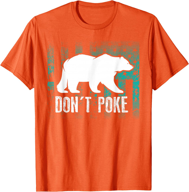 Cool Elegant Grizzly Polar Bears Design T-shirts Don't Poke Funny Bear Shirt | Cute Superhero Bear USA Gift T-Shirt - Orange