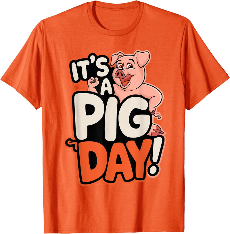 Pig Day Cartoon Animal Humor Farm It's A Pig Day Funny Cartoon Animal Humor Character Farm T-Shirt - Orange