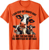 Funny Cow I Can Keep My Mouth Shut Tee Shirt Cow I Can Keep My Mouth Shut But You Can Read The Subtitles T-Shirt - Orange
