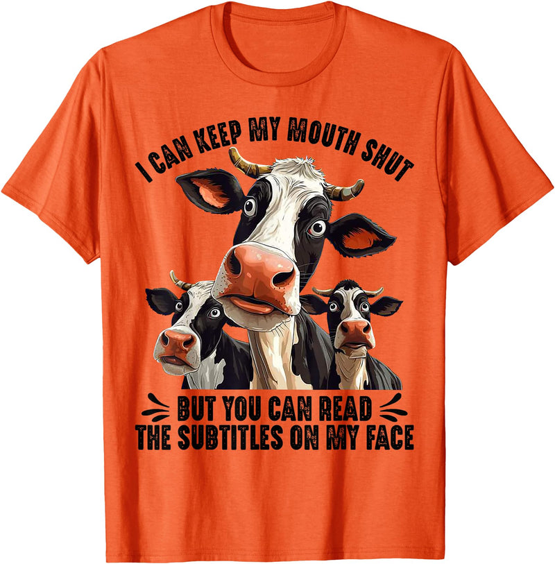 Funny Cow I Can Keep My Mouth Shut Tee Shirt Cow I Can Keep My Mouth Shut But You Can Read The Subtitles T-Shirt - Orange