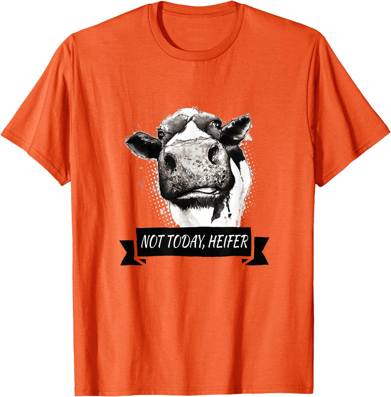 Not Today Heifer Funny Cattle Apparel Not Today, Heifer Funny Holstein Cow T-Shirt - Orange