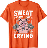 Funny Sports Workout Fitness Gym Apparel Pig Sweat Is Just Fat Crying For Men And Women Pig Lovers T-Shirt - Orange