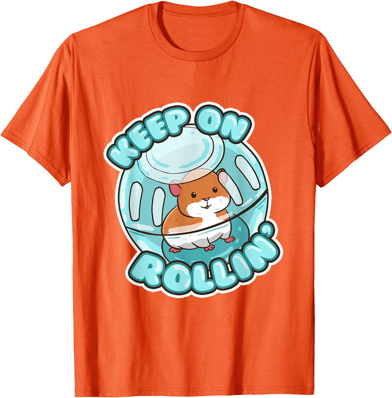 Keep On Rolling Cute Hamster Hammy Owner Pet Lover Gift T-Shirt - Orange
