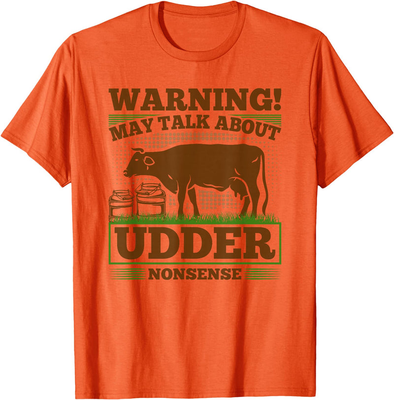 Dairy Farmer Gifts For Men Funny Udder Nonsense, Dairy Farmer Cow Milker T-Shirt - Orange