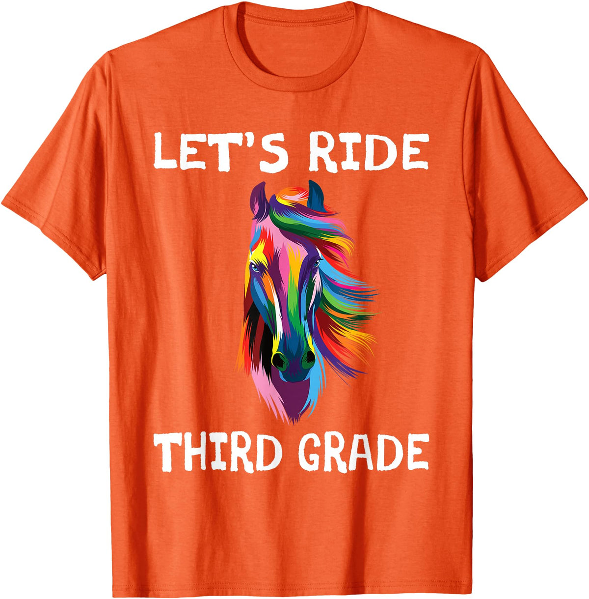 Back To School First Day Let's Ride Third Grade Back To School Horse Girls T-Shirt - Orange