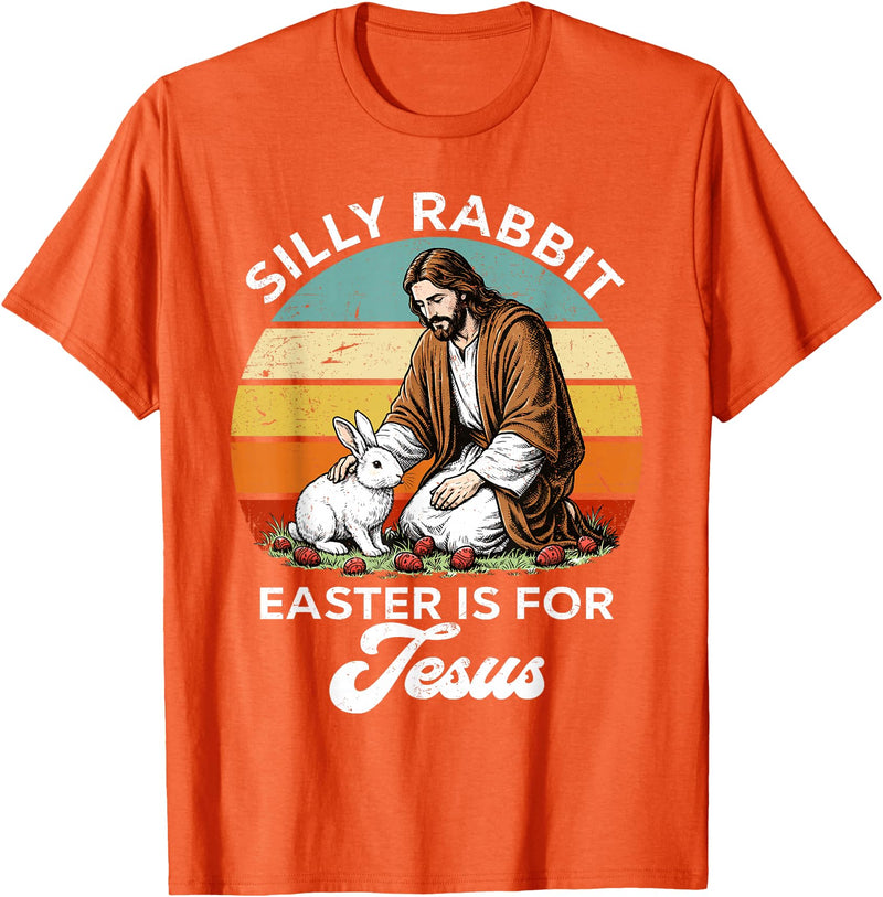 Silly Rabbit Easter Is for Jesus Easter Day Christian Bunny T-Shirt in Orange