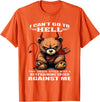 Funny Bear Shirt I Can't Go to Hell The Devil Still Has A Restraining Order T-Shirt - Orange