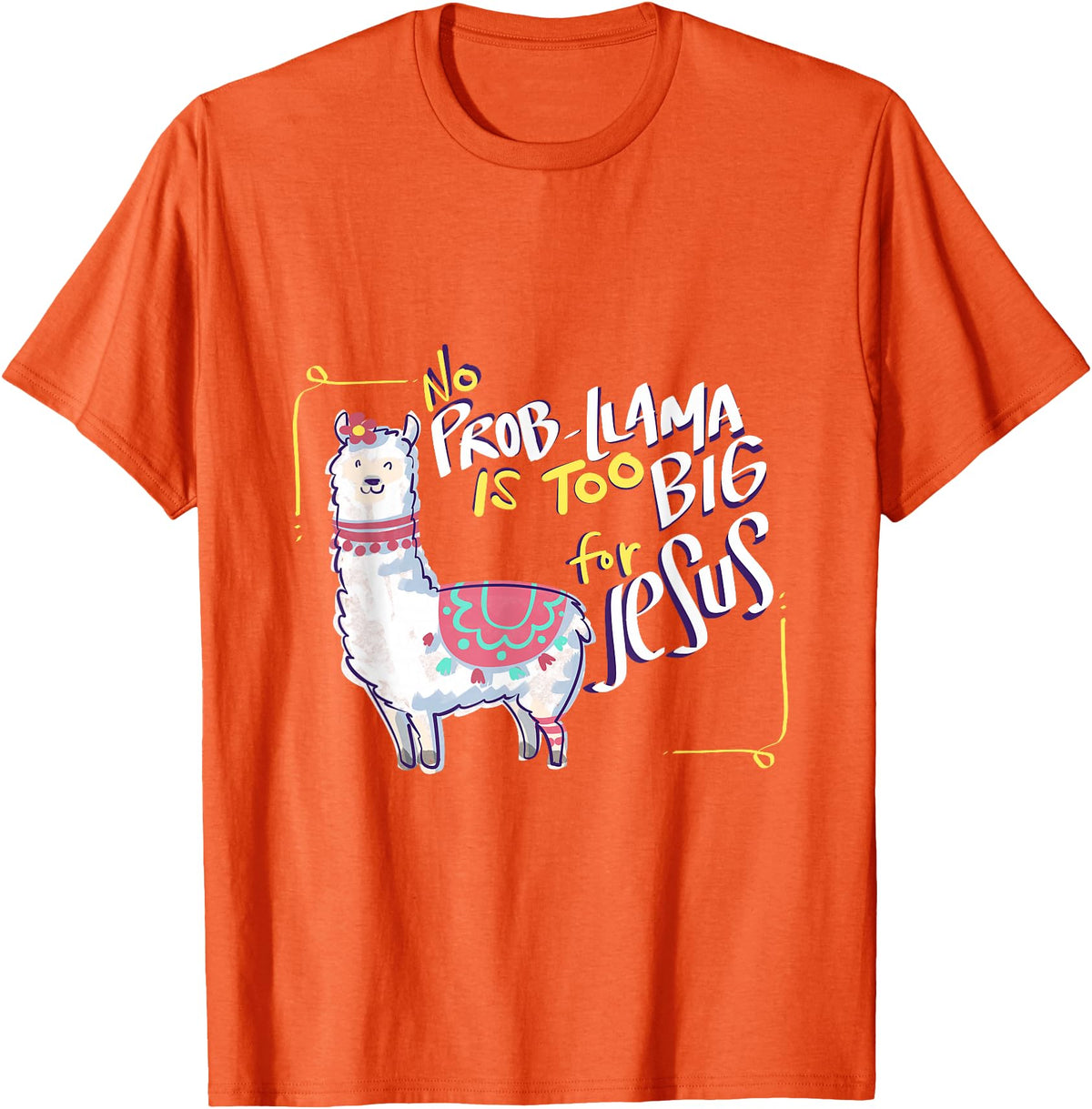 Christian and Jesus apparel - no probllama Design No Prob Llama is Too Big for Jesus Gift Idea T-Shirt - Orange