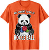 Grandio Design Cute Funny Animal Lover Gifts Panda Bocce Ball All I Want To Do Is Cute Funny Bear Player T-Shirt - Orange
