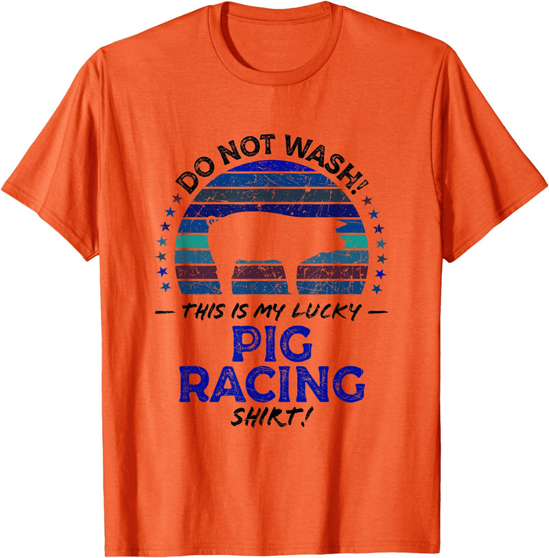 Best Pig Racing Hobby & Career Shirts Ideas Pig Racer Funny Pig Racing Farmer Quote Graphic T-Shirt - Orange