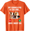 Guinea Pig Lover Apparel Furry Potato Pets My Guinea Pig Calls and I Must Go T-Shirt - Orange