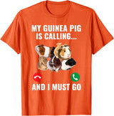 Guinea Pig Lover Apparel Furry Potato Pets My Guinea Pig Calls and I Must Go T-Shirt - Orange