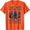 Western Cowgirl Gifts for Women & Girls I Ain't Here For A Long Time Western Country Horse Cowgirl T-Shirt - Orange