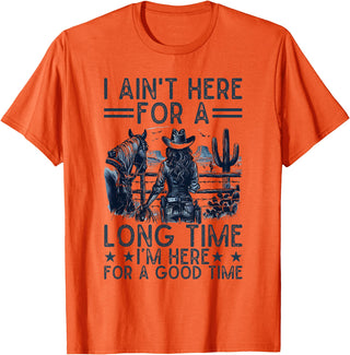 Western Cowgirl Gifts for Women & Girls I Ain't Here For A Long Time Western Country Horse Cowgirl T-Shirt - Orange