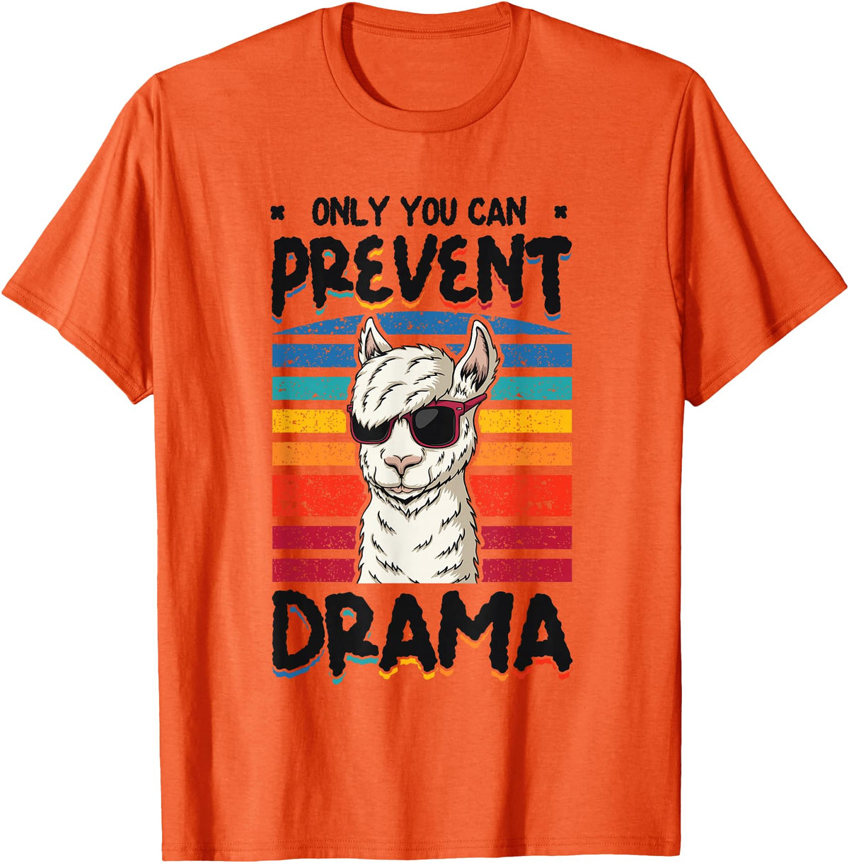 No Drama Llama and Alpaca Designs Only You Can Prevent Drama Llama T-Shirt - Orange