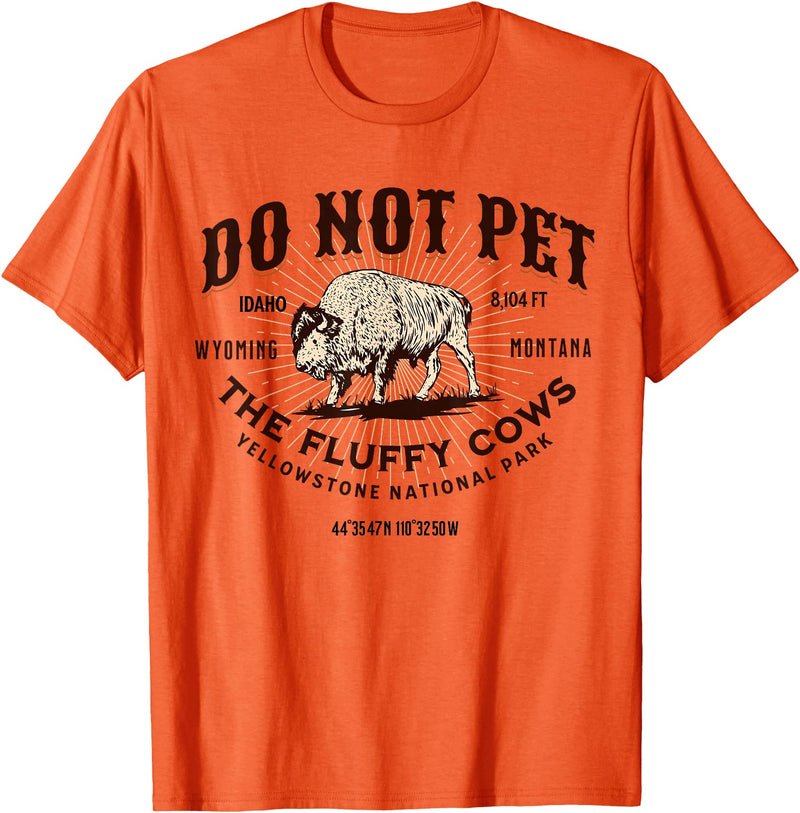 Funny Yellowstone National Park Vintage Graphic Yellowstone National Park Do Not Pet the Fluffy Cows Bison T-Shirt - Orange