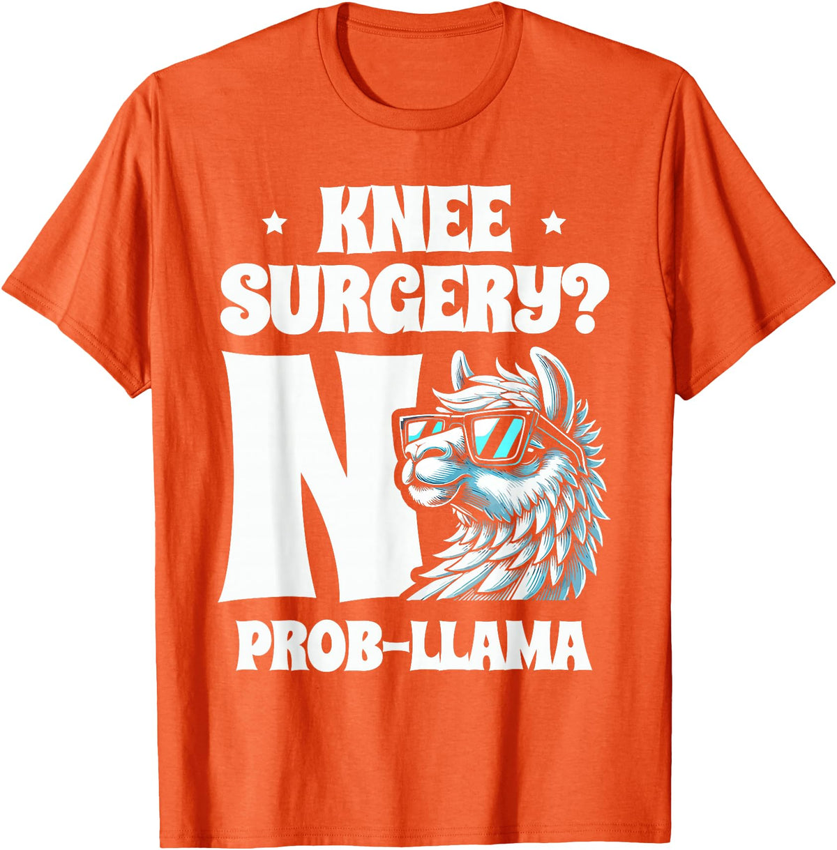 Llama Alpaca Lover Gifts Knee Surgery No Prob-llama Llamas Animal Lover T-Shirt - Orange