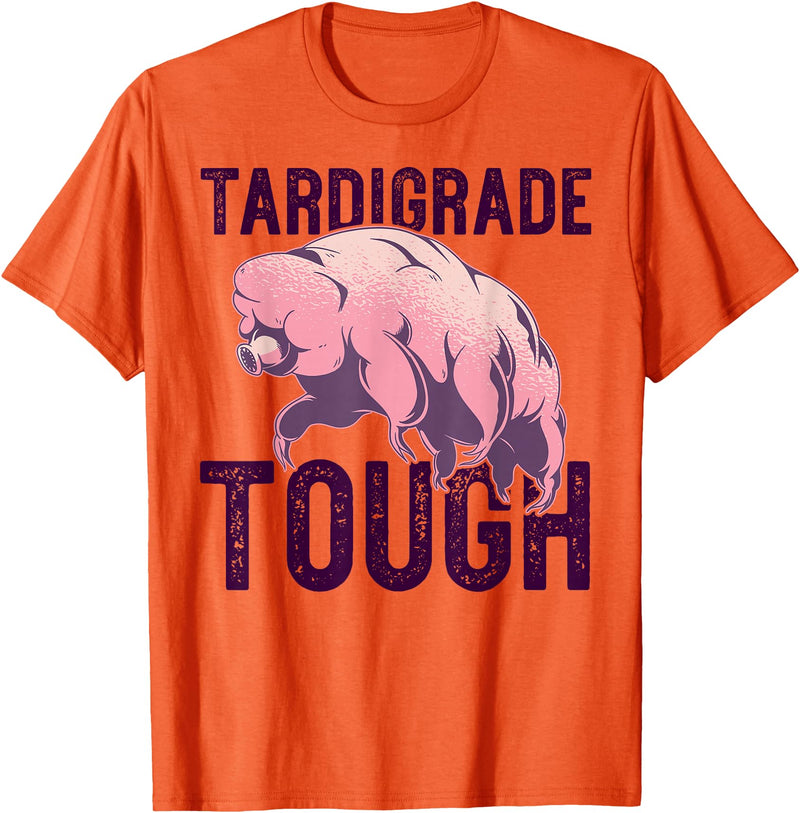 TARDIGRADE TOUGH Water Bear Don't Care Funny Memes TARDIGRADE TOUGH Pink Water Bears are Strong Funny Meme T-Shirt - Orange