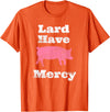I Love Bacon Funny Apparel Tee Shirts Lard Have Mercy Bacon Breakfast Pig Hog Funny T Shirt T-Shirt - Orange