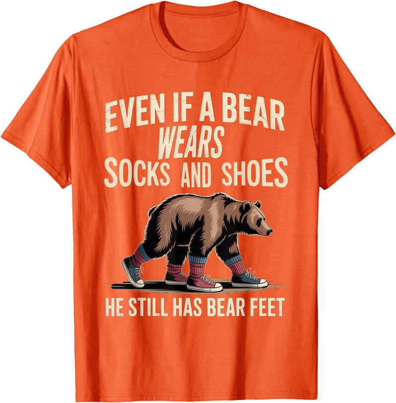 Silly Nature Puns Camping Laughs Bear Wears Shoes But Still Has Bear Feet - T-Shirt - Orange