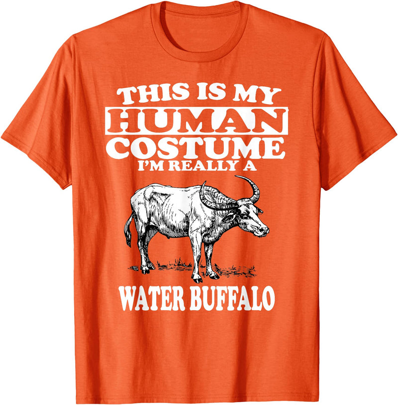 This is My Human Costume I'm Really a Water Buffalo T-Shirt T-Shirt - Orange