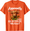 Sarcastic Humor Highland Cow Farm Cow Girls Women Apparently I Have An Attitude Who Knew Sarcasm Highland Cow T-Shirt -