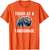 water bear -Tardigrade Cute Water Bear Tough As A Tardigrade Water Bear T-Shirt - Orange