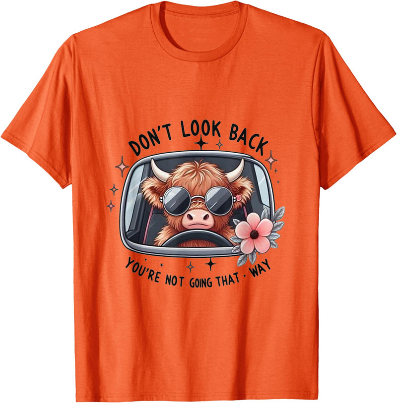 Don't Look Back You're Not Going That Way Cow Tee Don't Look Back You're Not Going That Way, Cow Funny T-Shirt - Orange