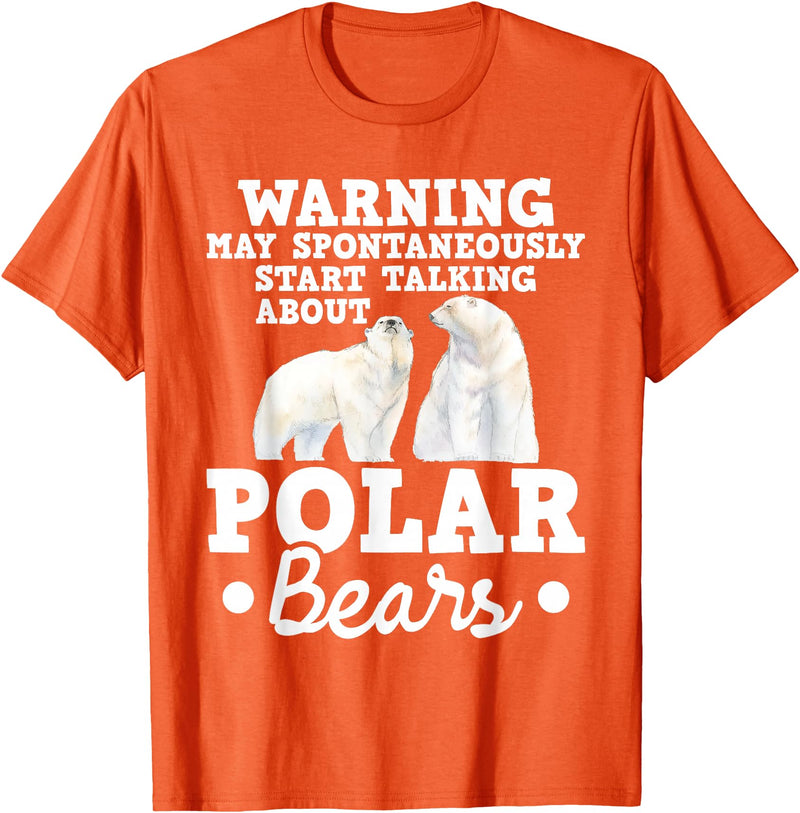 Funny Polar Bear Shirts May Start Talking About Polar Bears - Zoo Animal Lover T-Shirt - Orange