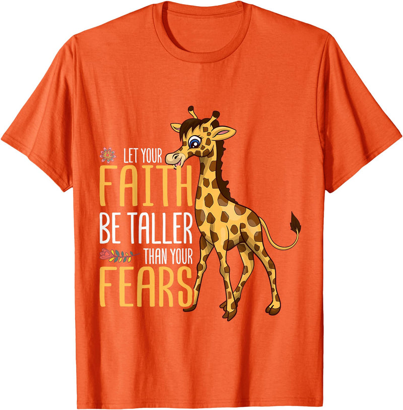Giraffe Africa Lover Animal Safari Let Your Faith Be Taller Than Your Fears Giraffe T-Shirt - Orange