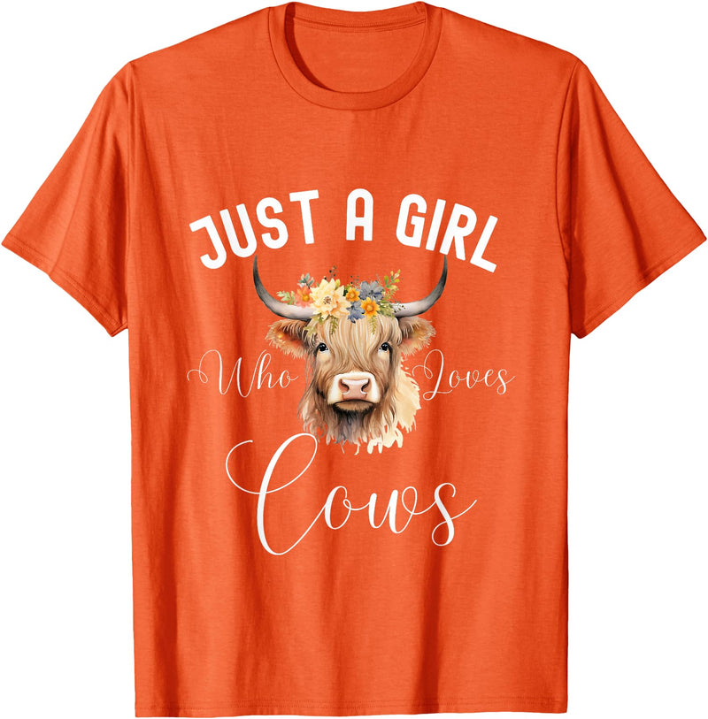 Just A Girl Who Loves Cows Tee Just a Girl Who Loves Cows Funny Cute Cow for Girls Women T-Shirt - Orange