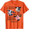 Cow I'm Not Crazy I'm Just Special Funny Cow I'm Not Crazy I'm Just Special Maybe I'm Crazy T-Shirt - Orange