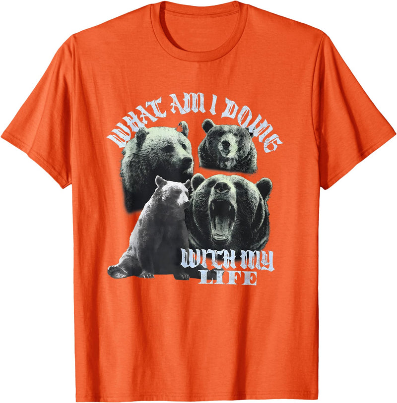 What Am I Doing With My Life Bear Tees What Am I Doing with My Life Bear T-Shirt - Orange